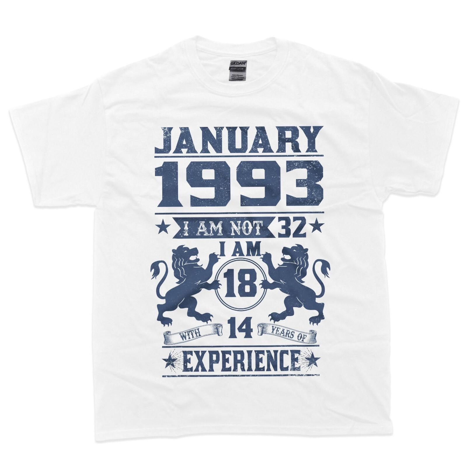 January 1993 I Am Not 32 I m 18 With 14 Year Of Experience T-Shirt 2XL
January 1993 I Am Not 32 I m 18 With 14 Year Of Experience T-Shirt 2XL