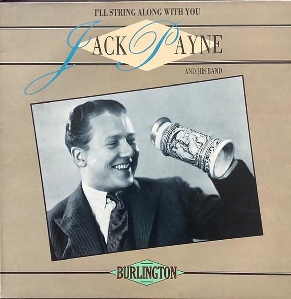 LP Record JACK PAYNE & HIS BAND - I ll String Along With You BUR008 Burlington 1988 UK Jazz Used 
LP Record JACK PAYNE & HIS BAND - I ll String Along With You BUR008 Burlington 1988 UK Jazz Used