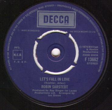 7inch Record ROBIN SARSTEDT Lets Fall In Love F13662 Decca 1976 UK Pop Used
7inch Record ROBIN SARSTEDT Lets Fall In Love F13662 Decca 1976 UK Pop Used