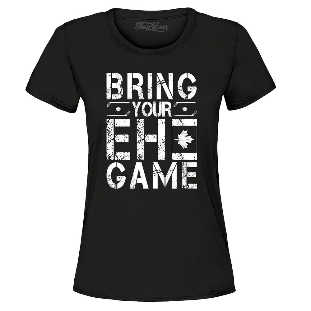 Bring Your EH Game Women s T-Shirt Canada Shirts 4XL
Bring Your EH Game Women s T-Shirt Canada Shirts 4XL