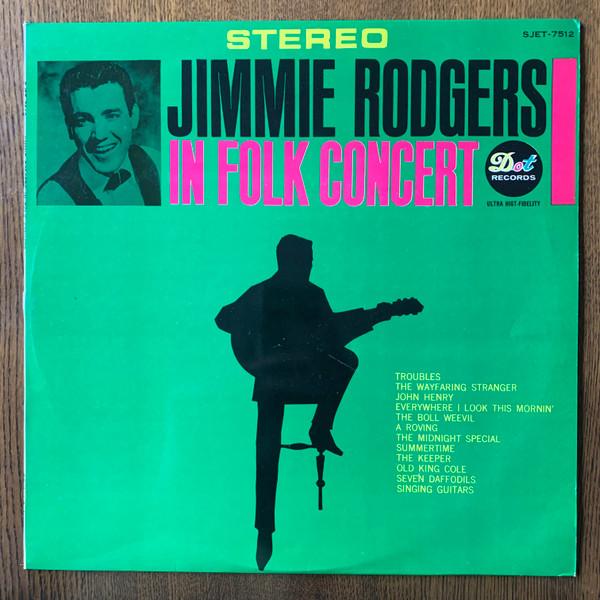 LP Record JIMMIE RODGERS Jimmie Rodgers In Folk Concert SJET7512 DOT 1964 Japan Folk Used
LP Record JIMMIE RODGERS Jimmie Rodgers In Folk Concert SJET7512 DOT 1964 Japan Folk Used