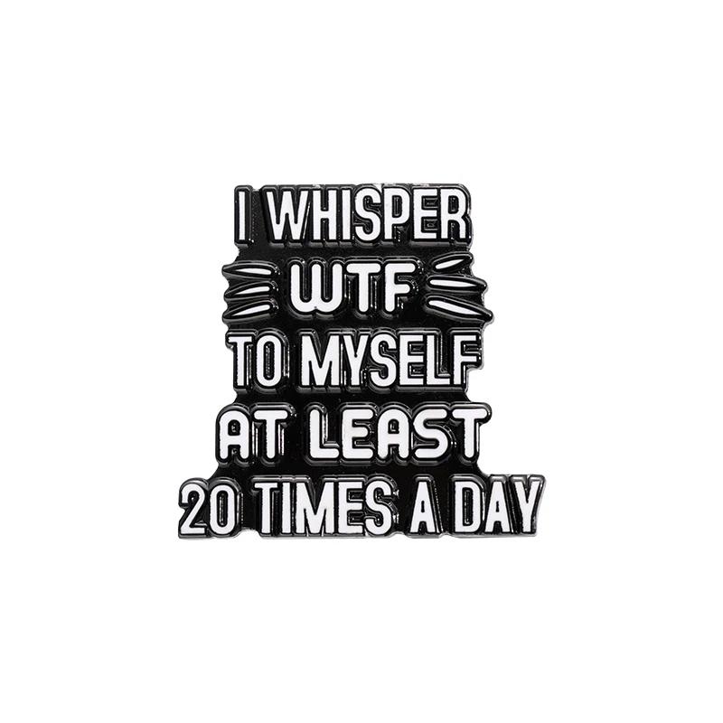 Chemical Element 74 Enamel Pins I Whisper WTF To Myself At Least 20 Times a Day Funny Quotes Brooches Lapel Badge Jewelry Gifts
Chemical Element 74 Enamel Pins I Whisper WTF To Myself At Least 20 Times a Day Funny Quotes Brooches Lapel Badge Jewelry Gifts
