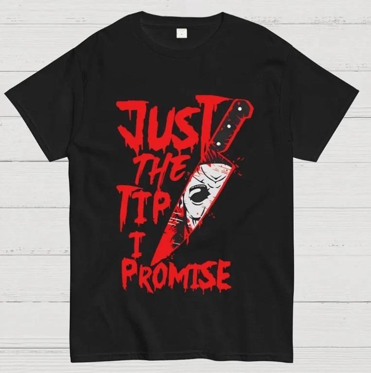 Just The Tip I Promise Halloween Geek T-Shirt 3XL
Just The Tip I Promise Halloween Geek T-Shirt 3XL