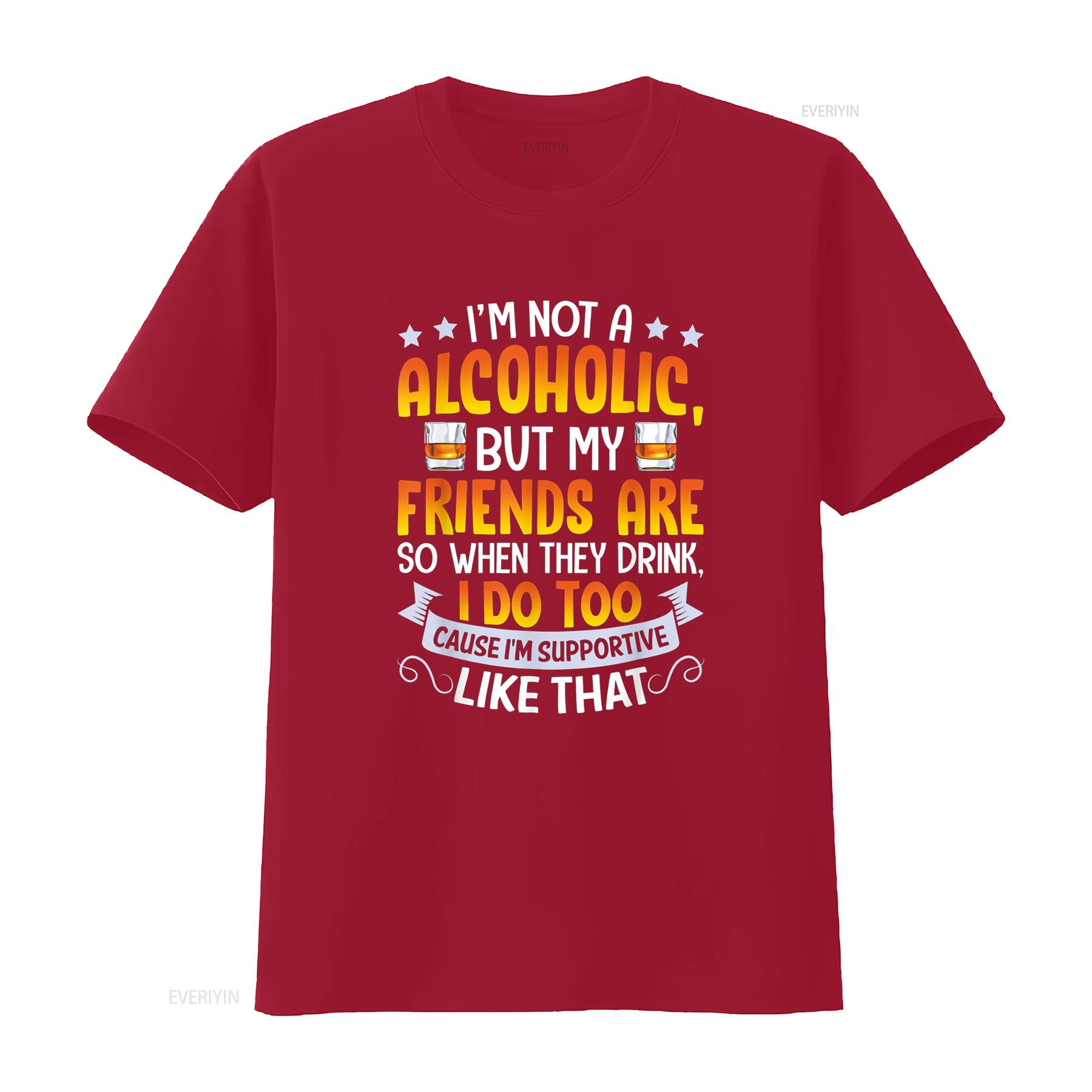 I m Not An Alcoholic But My Friends Are So When They Drink T Shirt vintage Washed Breathable Casual Slightly homme S
I m Not An Alcoholic But My Friends Are So When They Drink T Shirt vintage Washed Breathable Casual Slightly homme S