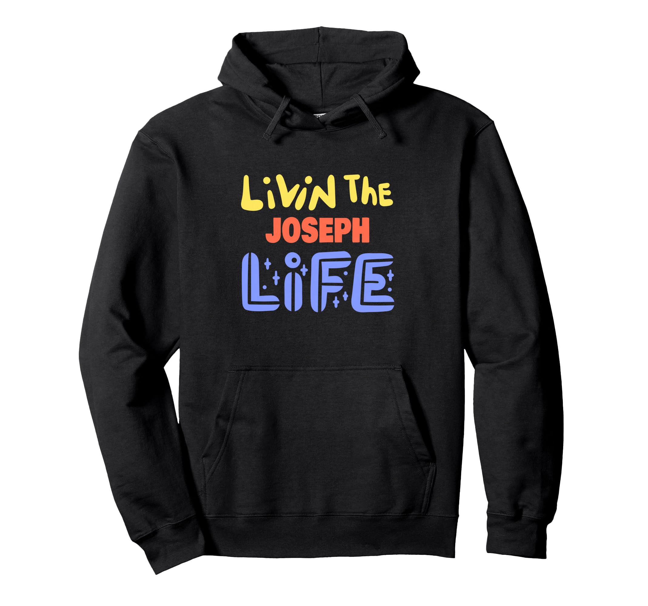 Livin the Joseph Life Funny Joseph Name Quotes Hoodie
Livin the Joseph Life Funny Joseph Name Quotes Hoodie