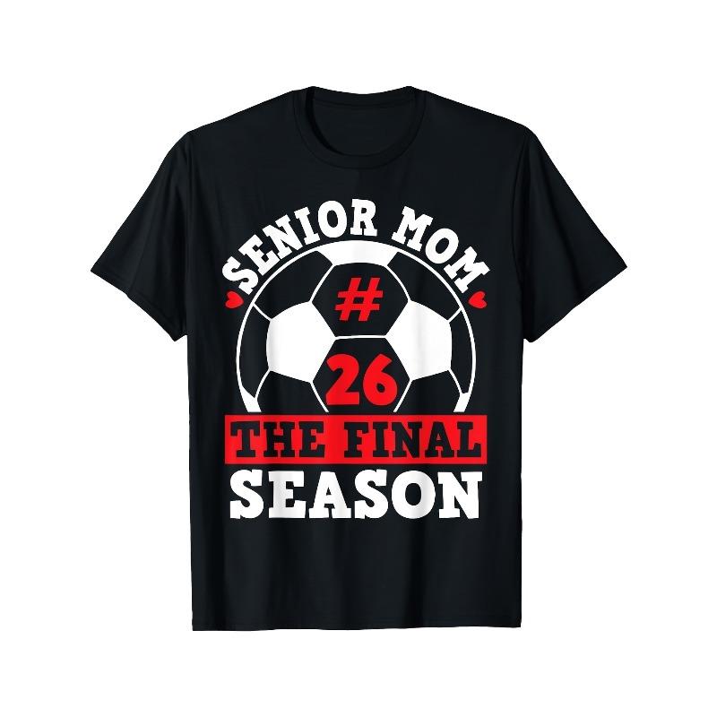 European sizes Senior Mom Soccer Final Season Graduation Ceremony T Shirt Same Style for Men Summer Short-Sleeved Printed T-Shirt 4XL
European sizes Senior Mom Soccer Final Season Graduation Ceremony T Shirt Same Style for Men Summer Short-Sleeved Printed T-Shirt 4XL