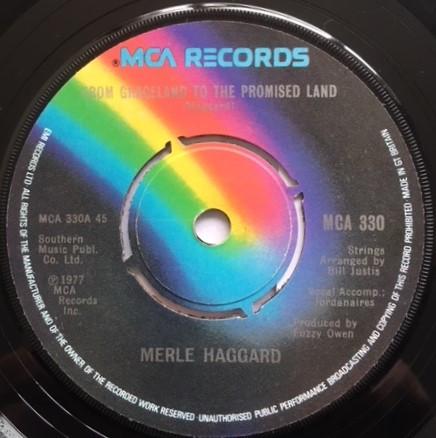 7inch Record MERLE HAGGARD From Graceland To The Promised Land MCA330 MCA Records 1977 UK CountryFolk Used
7inch Record MERLE HAGGARD From Graceland To The Promised Land MCA330 MCA Records 1977 UK CountryFolk Used