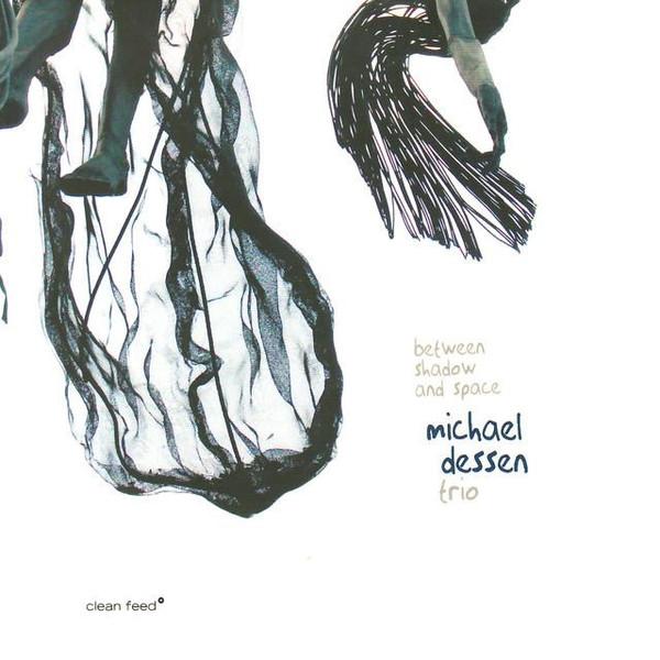 CD MICHAEL DESSEN, TYSHAWN SOREY; ANTH - Between Shadow And Space CF106CD Clean Feed 2008 Portugal Jazz Used
CD MICHAEL DESSEN, TYSHAWN SOREY; ANTH - Between Shadow And Space CF106CD Clean Feed 2008 Portugal Jazz Used