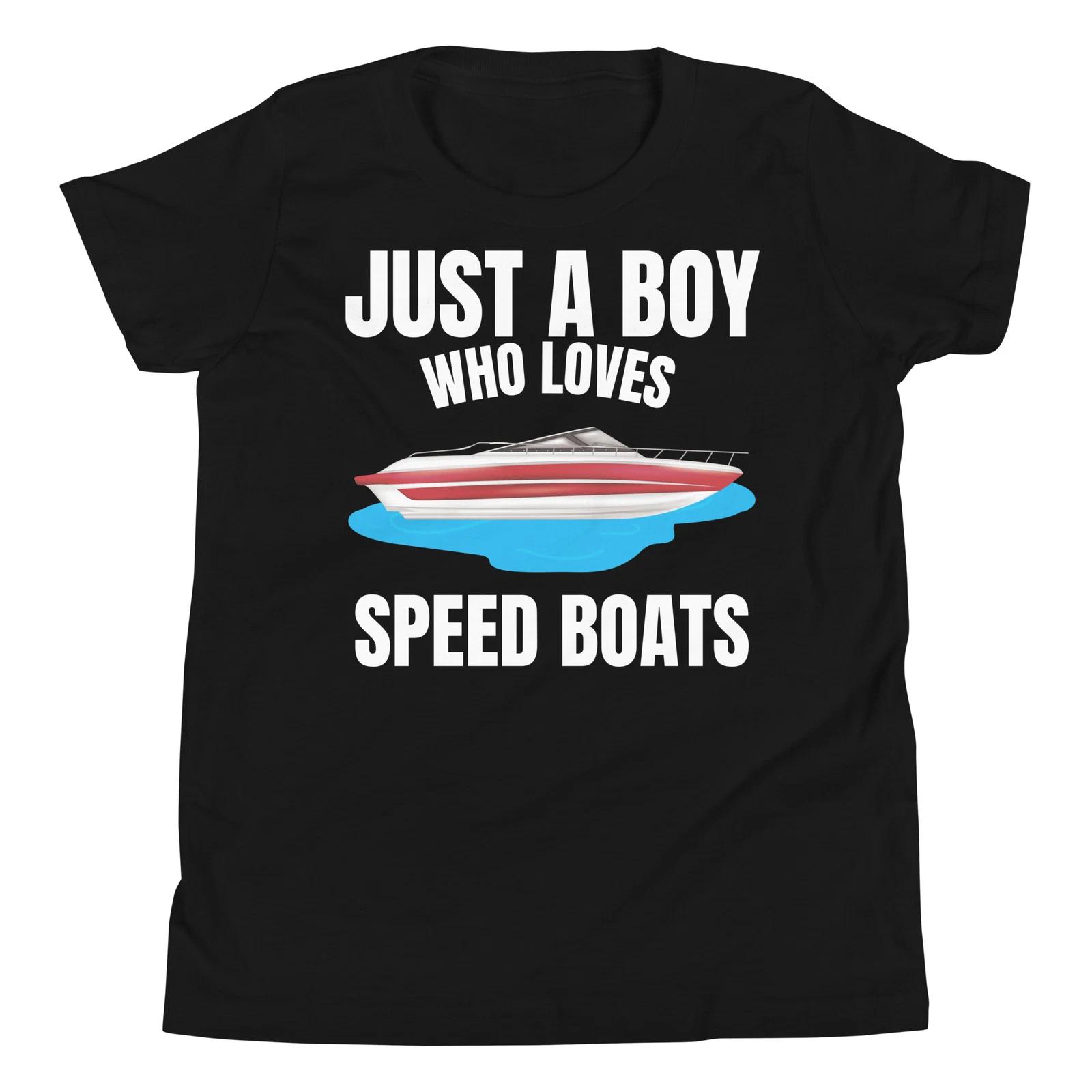 Just A Boy Who Loves Speed Boats Powerboat Racing Lover Youth T-Shirt 130
Just A Boy Who Loves Speed Boats Powerboat Racing Lover Youth T-Shirt 130