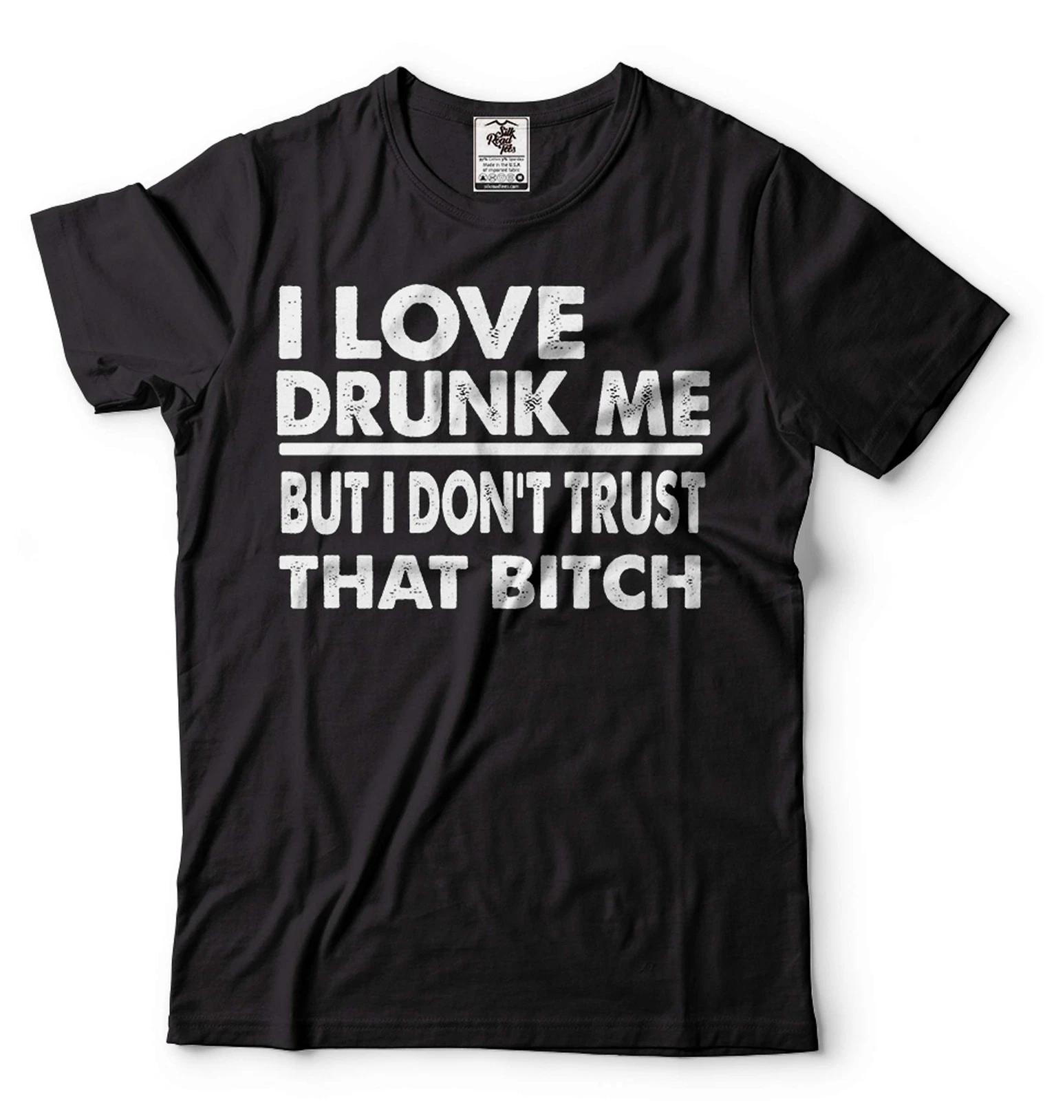 Funny Offensive shirt Rude Drinking Shirt I love Drunk Me Shirt Drinking Shirt L
Funny Offensive shirt Rude Drinking Shirt I love Drunk Me Shirt Drinking Shirt L