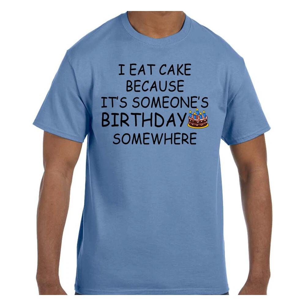 Funny Humor T shirt I Eat Cake It s Someone s Birthday XL
Funny Humor T shirt I Eat Cake It s Someone s Birthday XL