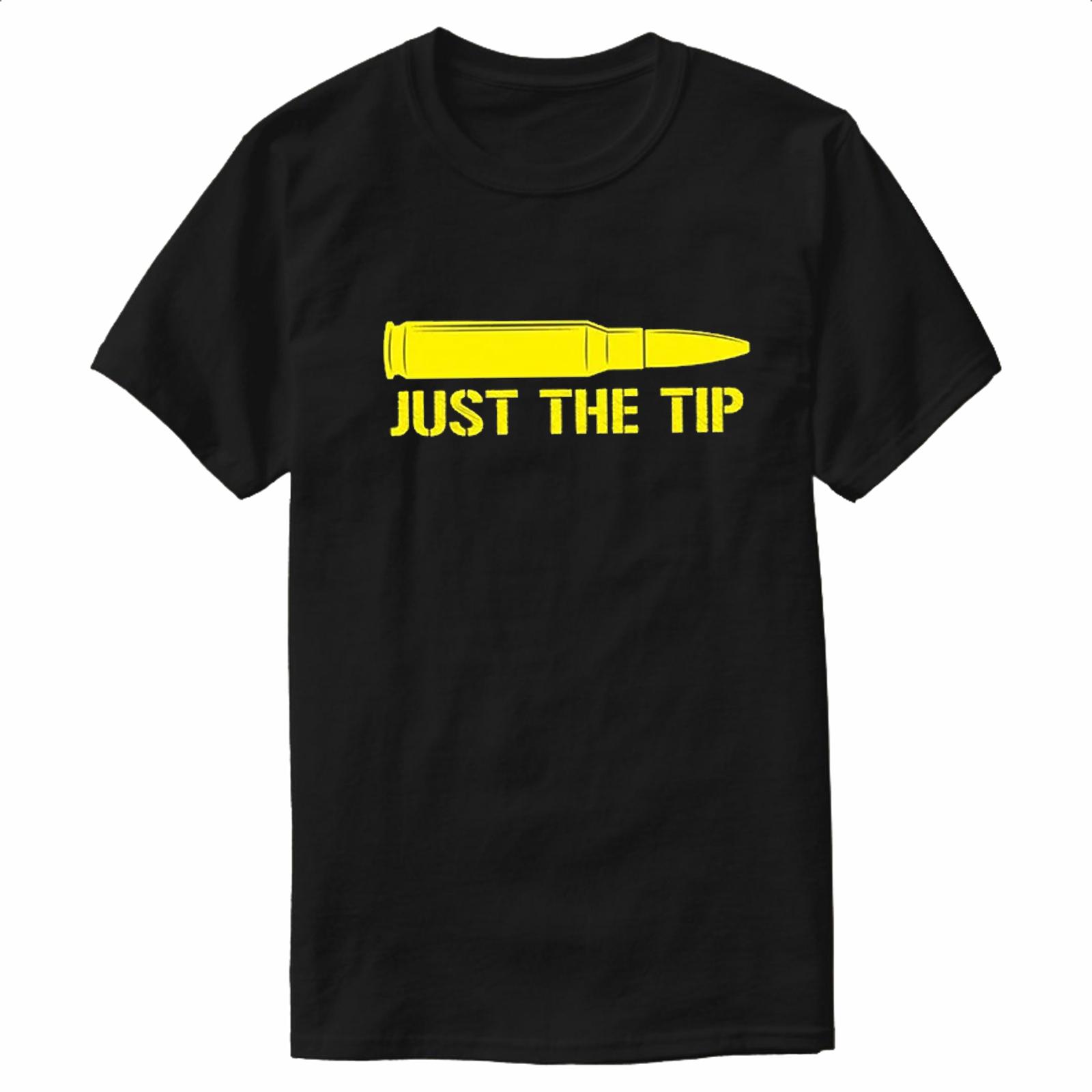 Just The Tip Funny Bullet Inspiration TShirt 100 Cotton ONeck Summer Short Sleeve Casual Mens Tshirt Size S3XL S
Just The Tip Funny Bullet Inspiration TShirt 100 Cotton ONeck Summer Short Sleeve Casual Mens Tshirt Size S3XL S