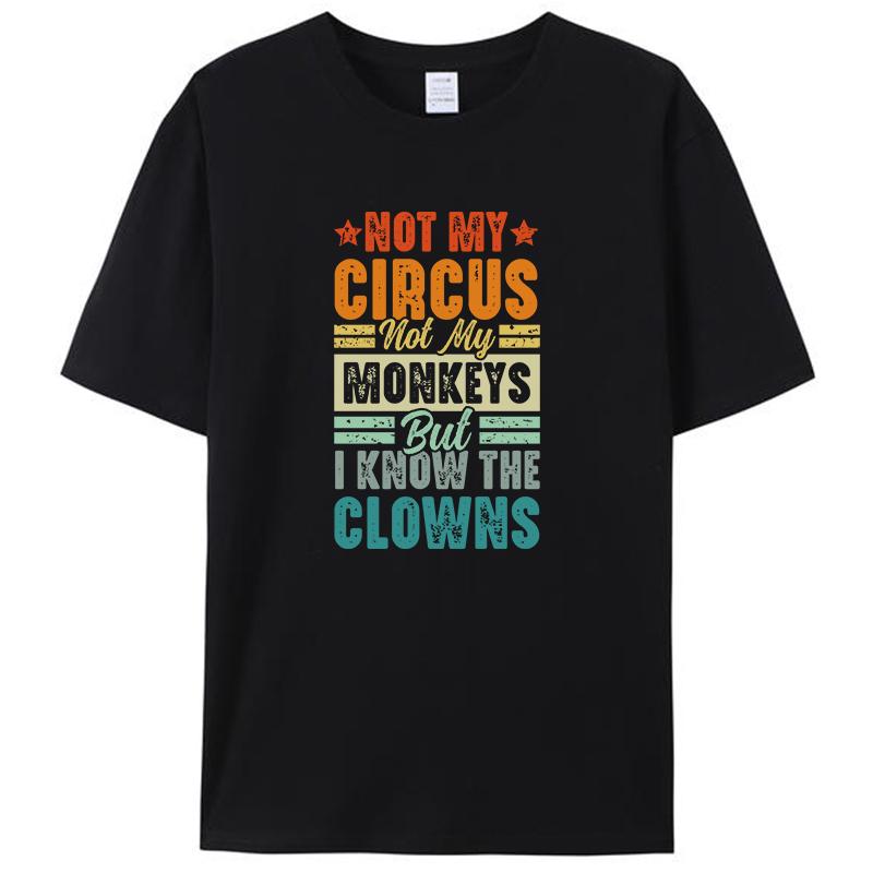 Not My Circus Not My Monkeys But I Know The Clowns Shirts Funny Quote Retro Men s T-Shirt Clothing Vintage Women Graphic Tee 4XL
Not My Circus Not My Monkeys But I Know The Clowns Shirts Funny Quote Retro Men s T-Shirt Clothing Vintage Women Graphic Tee 4XL