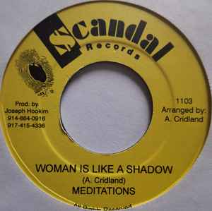 7inch Record MEDITATIONS - Woman Is Like A Shadow 1103 $candal Records US Reggae, Ska & Dub Used
7inch Record MEDITATIONS - Woman Is Like A Shadow 1103 $candal Records US Reggae, Ska & Dub Used