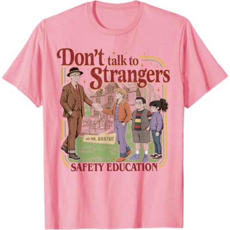 Don t Talk to Strangers Funny Mr. Watts T-Shirt Humorous Quote Short Sleeve Top Novelty Gift Pattern Outfit 160
Don t Talk to Strangers Funny Mr. Watts T-Shirt Humorous Quote Short Sleeve Top Novelty Gift Pattern Outfit 160