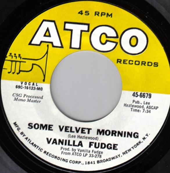 7inch Record VANILLA FUDGE - Some Velvet Morning 456679 ATCO Records 1969 US Rock Used
7inch Record VANILLA FUDGE - Some Velvet Morning 456679 ATCO Records 1969 US Rock Used