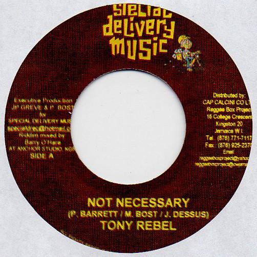 7inch Record TONY REBEL - Not Necessary NONE Special Deliver 2004 Jamaica Reggae, Ska & Dub Used
7inch Record TONY REBEL - Not Necessary NONE Special Deliver 2004 Jamaica Reggae, Ska & Dub Used