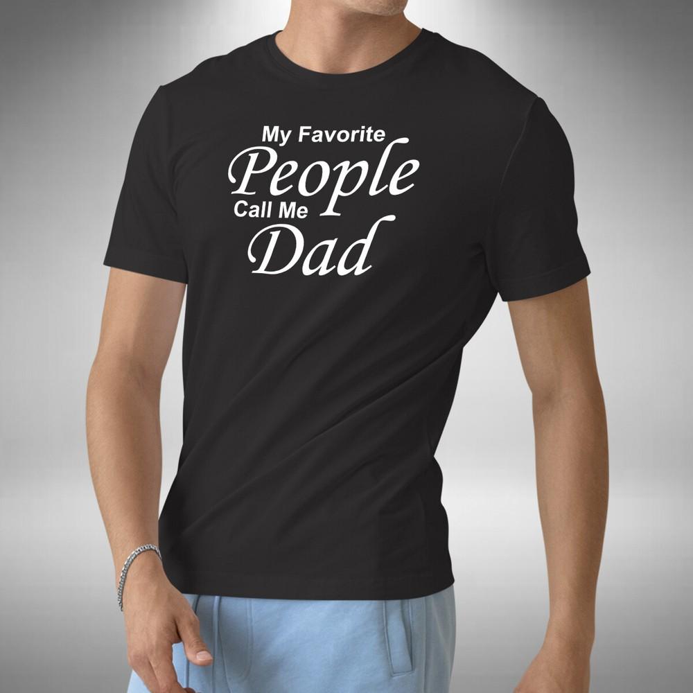 My Favorite People Call Me Dad Men s T-Shirt Funny Fathers Day Birthday Gift 3XL
My Favorite People Call Me Dad Men s T-Shirt Funny Fathers Day Birthday Gift 3XL