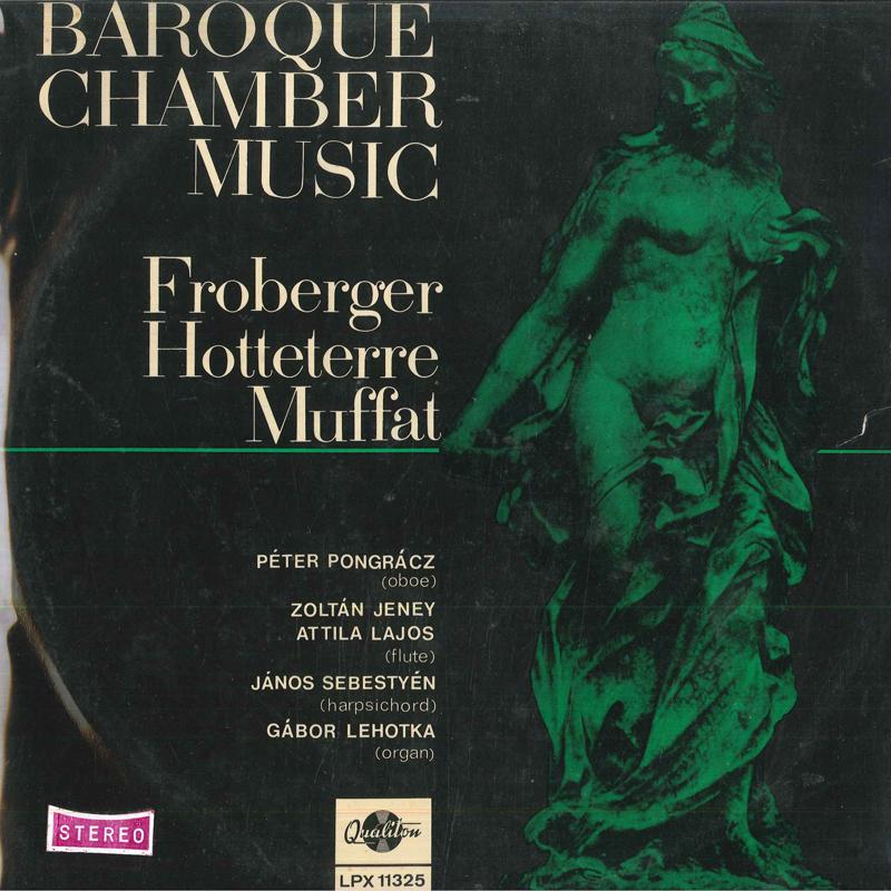 LP Record FROBERGER HOTTETERRE MUFFAT PETE Baroque Chamber Music SLPX11325 QUALITON Hungary Classical Used
LP Record FROBERGER HOTTETERRE MUFFAT PETE Baroque Chamber Music SLPX11325 QUALITON Hungary Classical Used