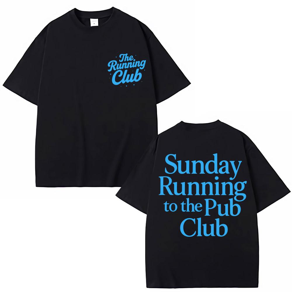 Sunday Running To The Pub Club T Shirts Men Women Sport High Quality Cotton T-shirt Oversized Cotton Casual T Shirt S
Sunday Running To The Pub Club T Shirts Men Women Sport High Quality Cotton T-shirt Oversized Cotton Casual T Shirt S