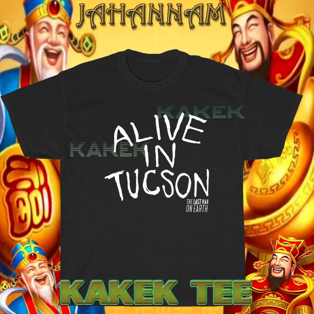 New Alive in Tucson Last Man on Earth American T shirt Funny Size S to 5XL 4XL
New Alive in Tucson Last Man on Earth American T shirt Funny Size S to 5XL 4XL