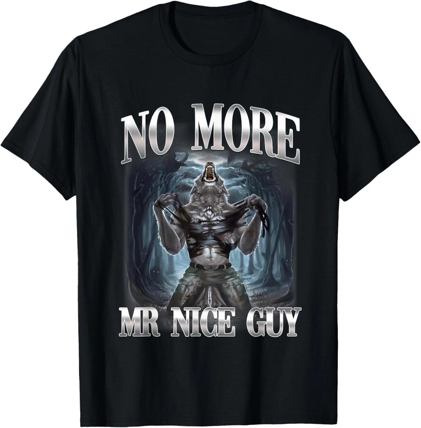 No More Mr Nice Guy Alpha Wolf Ironic Meme Brainrot T-Shirt unisex T-Shirt L
No More Mr Nice Guy Alpha Wolf Ironic Meme Brainrot T-Shirt unisex T-Shirt L