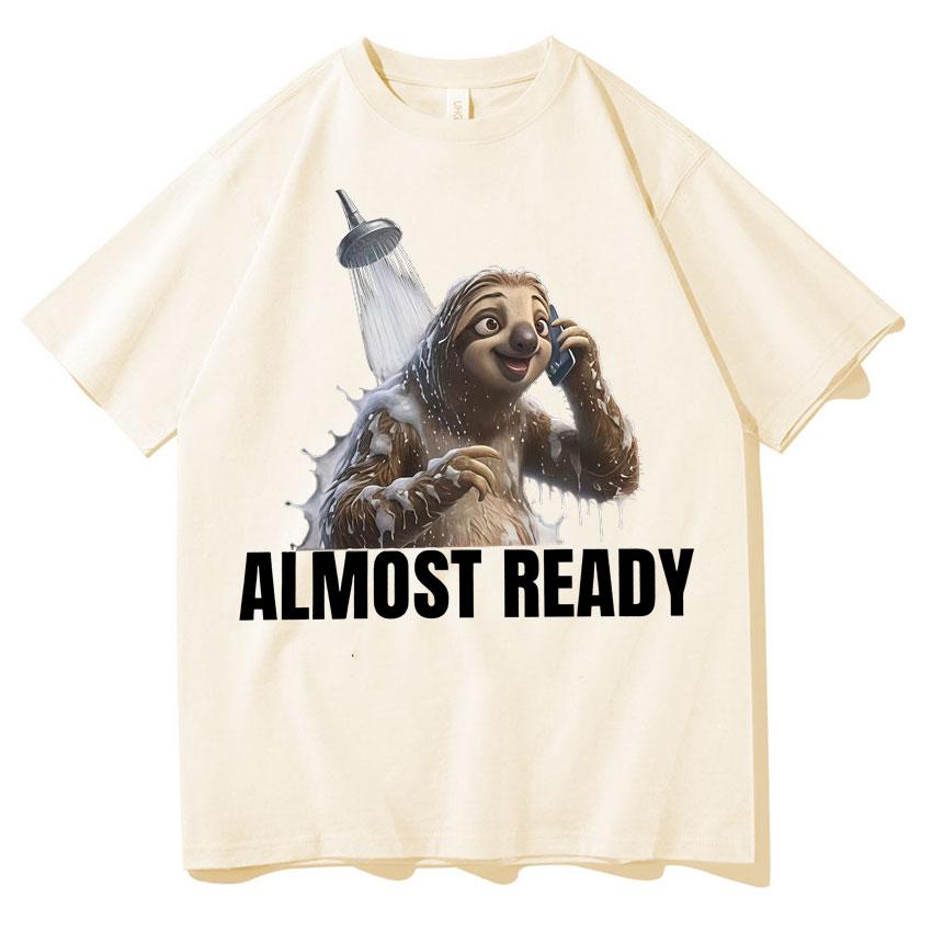 Funny Sloth Shower Almost Ready Meme Hip Hop Tshirts Unisexs Women Vintage High Quality Short Sleeve Tshirt Oversized Tee Shirts 3XL
Funny Sloth Shower Almost Ready Meme Hip Hop Tshirts Unisexs Women Vintage High Quality Short Sleeve Tshirt Oversized Tee Shirts 3XL