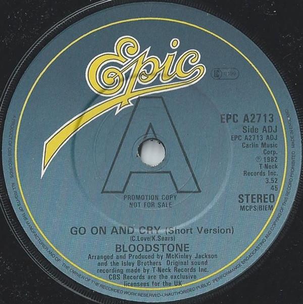 7inch Record BLOODSTONE Go On And Cry EPCA2713 Epic 1982 UK SoulFunk Used
7inch Record BLOODSTONE Go On And Cry EPCA2713 Epic 1982 UK SoulFunk Used