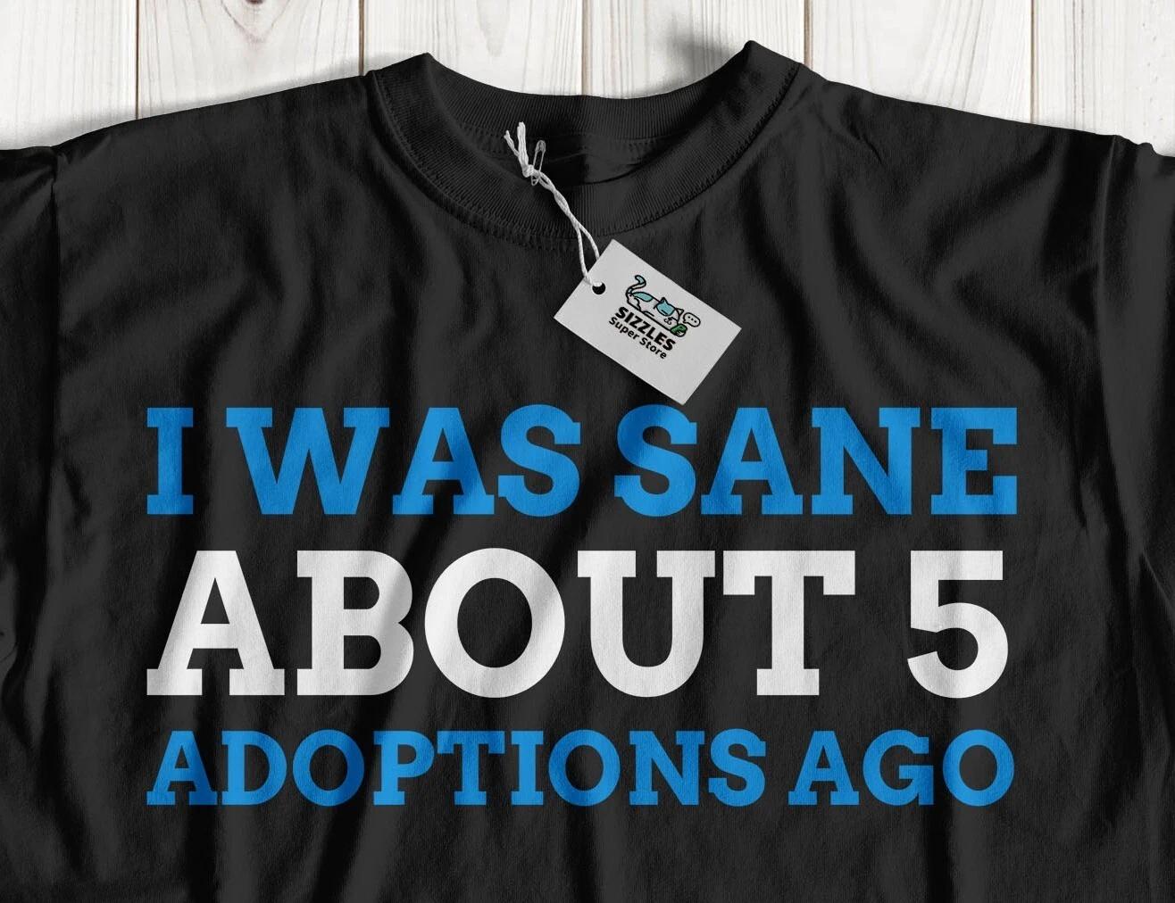 I Was Sane About 5 Adoptions Ago! Unisex Adopted Pets T-Shirt Rescued Animal Tee 4XL
I Was Sane About 5 Adoptions Ago! Unisex Adopted Pets T-Shirt Rescued Animal Tee 4XL