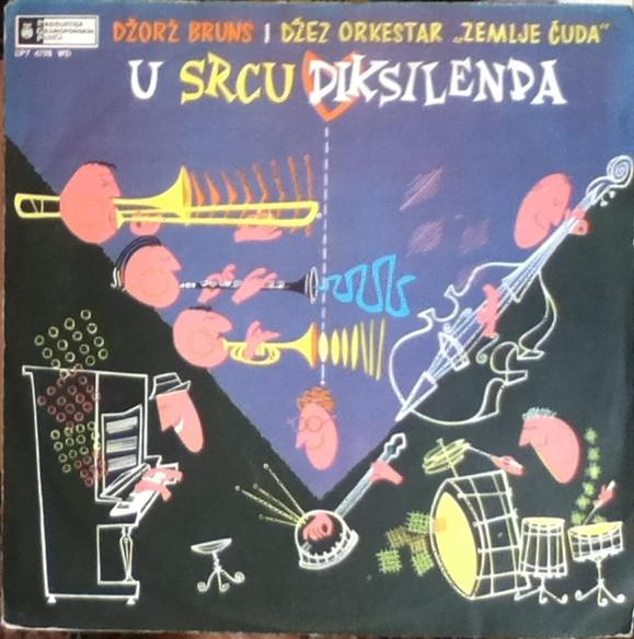 LP Record DZORDZ BRUNS I DZEZ ORKESTAR ZEMLJE - U Srcu Diksilenda LPV4798WD PGP RTB 1968 Yugoslavia Jazz Used
LP Record DZORDZ BRUNS I DZEZ ORKESTAR ZEMLJE - U Srcu Diksilenda LPV4798WD PGP RTB 1968 Yugoslavia Jazz Used