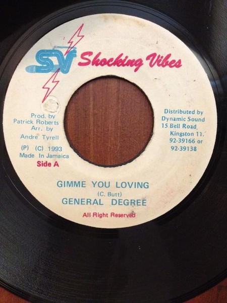 7inch Record GENERAL DEGREE - Gimme You Loving NONE Shocking Vibes 1993 Jamaica Reggae, Ska & Dub Used
7inch Record GENERAL DEGREE - Gimme You Loving NONE Shocking Vibes 1993 Jamaica Reggae, Ska & Dub Used