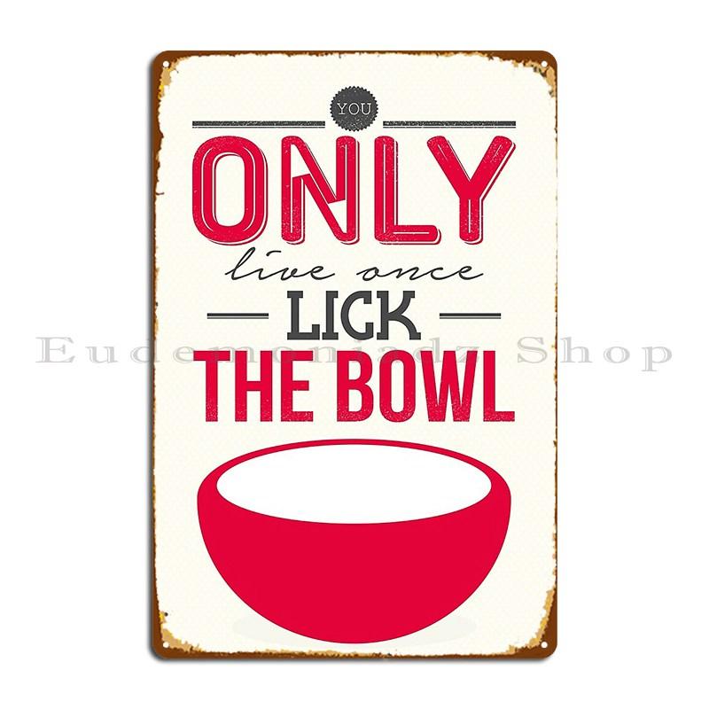 You Only Live Once Lick The Bowl Metal Plaque Poster Garage Design Custom Classic Living Room Tin Sign Poster 20x30cm(7.8x11.8inch)
You Only Live Once Lick The Bowl Metal Plaque Poster Garage Design Custom Classic Living Room Tin Sign Poster 20x30cm(7.8x11.8inch)