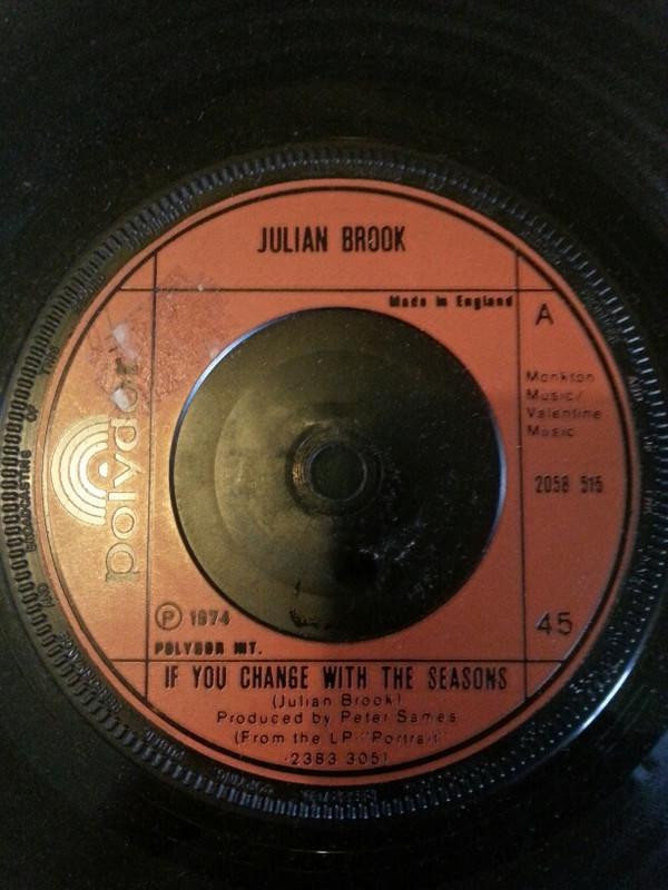7inch Record JULIAN BROOK - If You Change With The Seasons 2058515 Polydor 1974 UK Pop Used
7inch Record JULIAN BROOK - If You Change With The Seasons 2058515 Polydor 1974 UK Pop Used