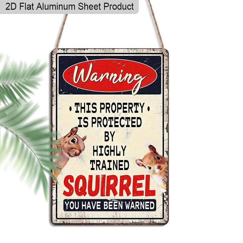 2D Flat 1pc Vintage Aluminum Sign Warning: This Property Is Protected By Highly Trained Squirrel Funny Animal Humor Wall Decor Plaque for Home 20*30cm
2D Flat 1pc Vintage Aluminum Sign Warning: This Property Is Protected By Highly Trained Squirrel Funny Animal Humor Wall Decor Plaque for Home 20*30cm