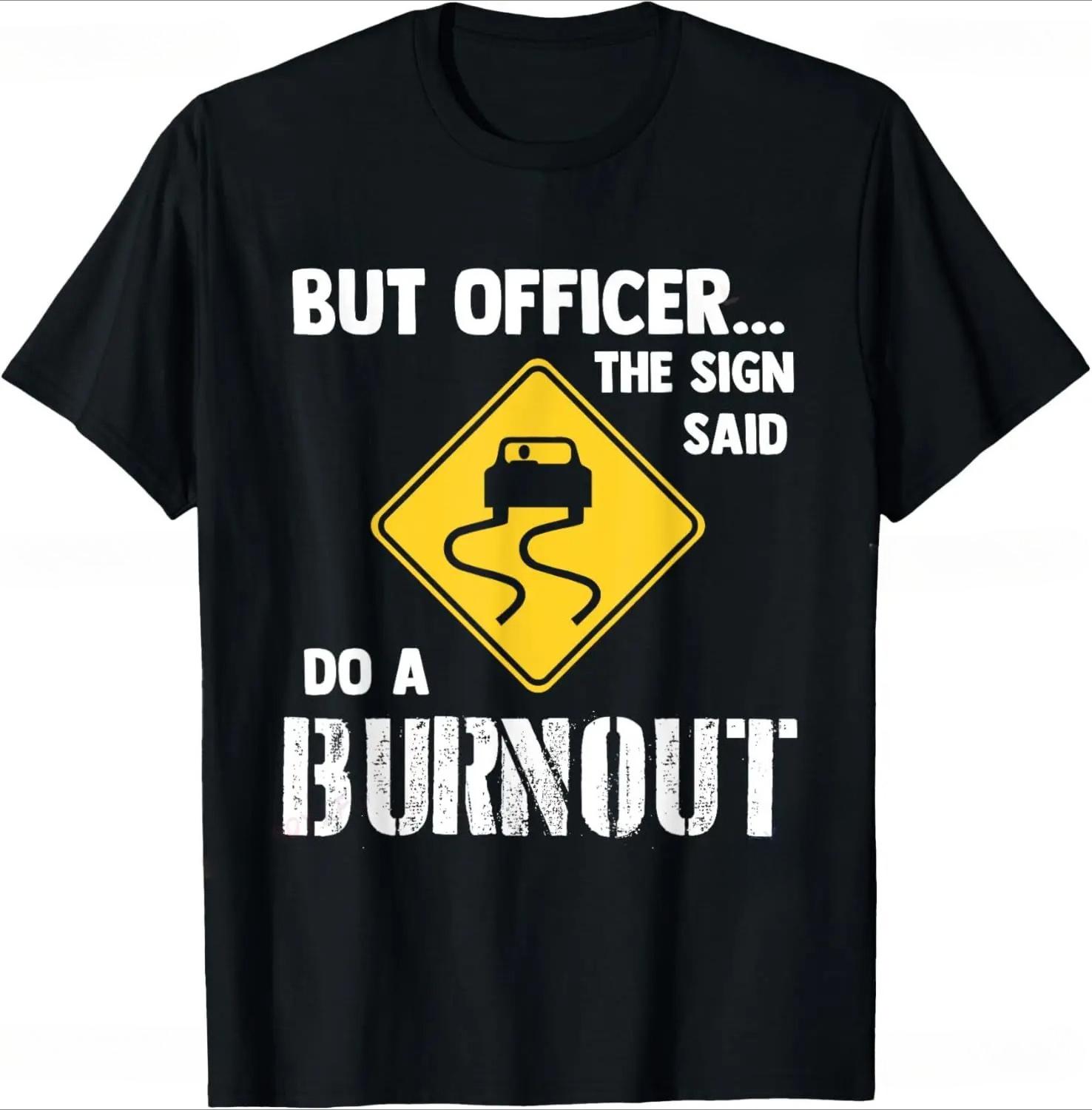 But Officer The Sign Said Do A Burnout TShirt Funny Car Graphic Casual Fashion Women Tshirt Harajuku Summer Style Y2k Tees Re... 5XL різнокольоровий
But Officer The Sign Said Do A Burnout TShirt Funny Car Graphic Casual Fashion Women Tshirt Harajuku Summer Style Y2k Tees Re... 5XL різнокольоровий