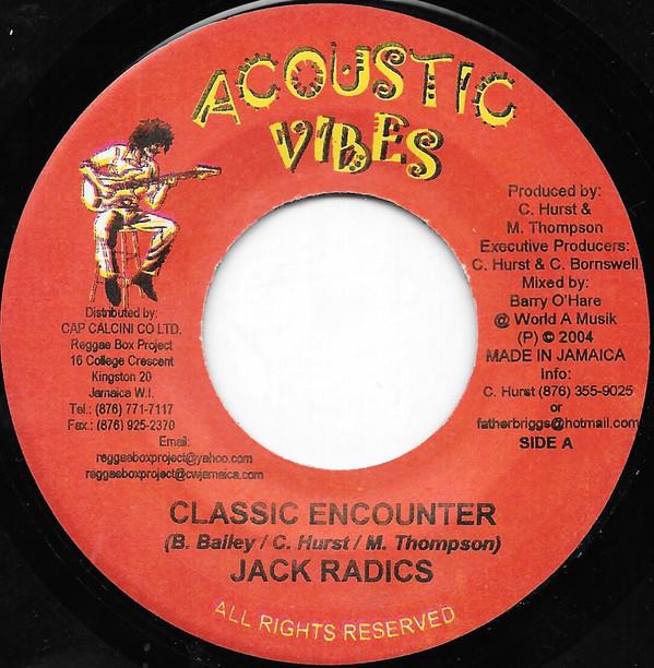 7inch Record JACK RADICS - Classic Encounter NONE Acoustic Vibes 2004 Jamaica Reggae, Ska & Dub Used
7inch Record JACK RADICS - Classic Encounter NONE Acoustic Vibes 2004 Jamaica Reggae, Ska & Dub Used