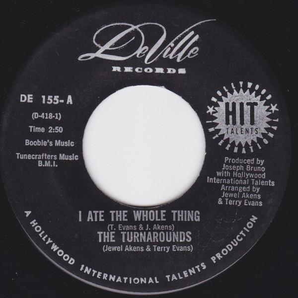 7inch Record TURNAROUNDS - I Ate The Whole Thing / Live And Le DE155 DeVille Records 1966 US Obi Soul/Funk Used
7inch Record TURNAROUNDS - I Ate The Whole Thing / Live And Le DE155 DeVille Records 1966 US Obi Soul/Funk Used