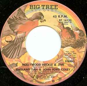 7inch Record ENGLAND DAN & JOHN FORD COLEY - Hollywood Heckle & Jive BT16135 Big Tree Record 1979 US Rock Used
7inch Record ENGLAND DAN & JOHN FORD COLEY - Hollywood Heckle & Jive BT16135 Big Tree Record 1979 US Rock Used