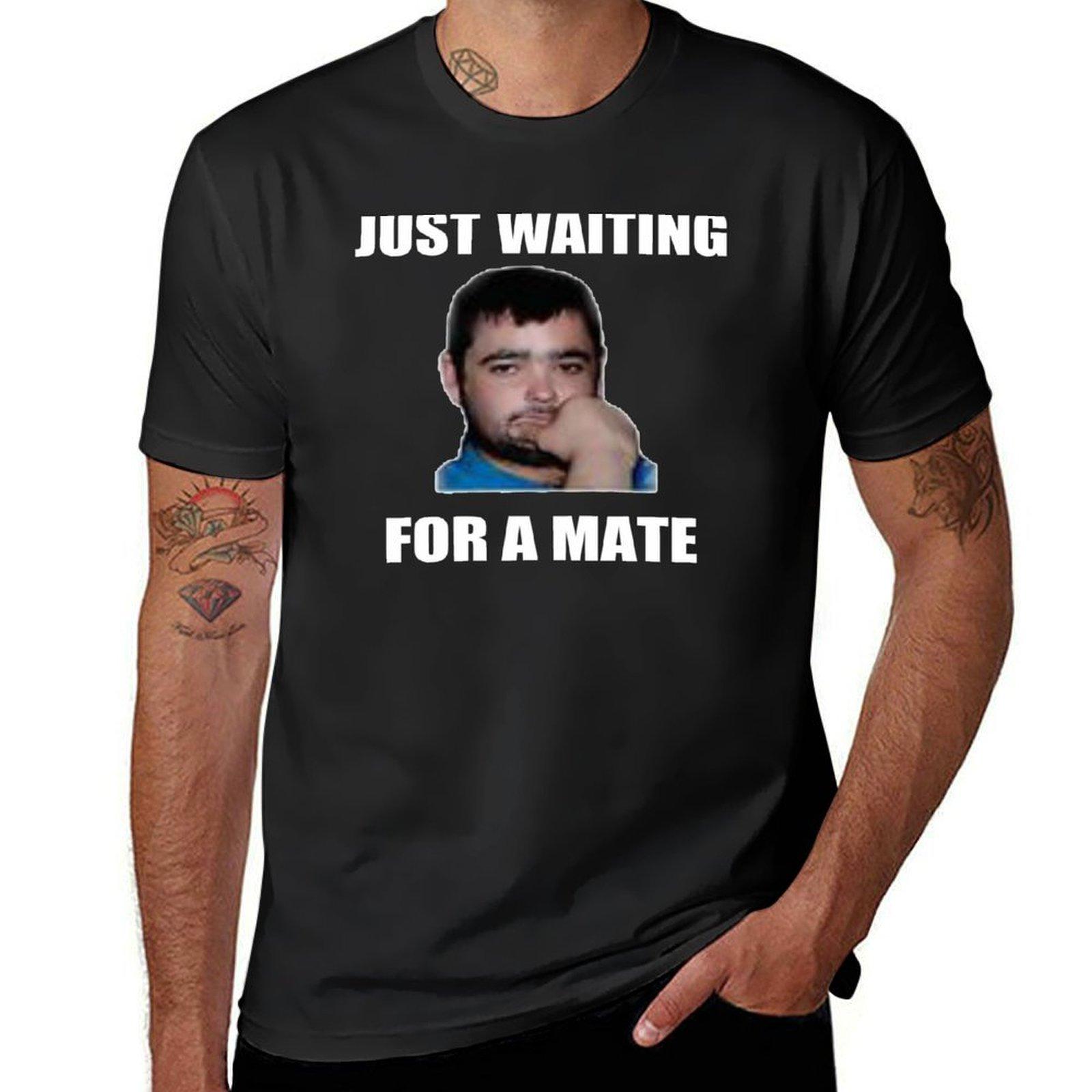 Just Waiting For A Mate Tshirt anime clothes Short sleeve tee customs hippie clothes plain black t shirts men 4XL
Just Waiting For A Mate Tshirt anime clothes Short sleeve tee customs hippie clothes plain black t shirts men 4XL