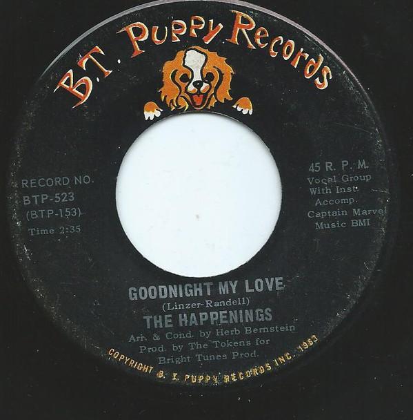 7inch Record HAPPENINGS - Goodnight My Love BTP523 B.T. Puppy Reco 1966 US Rock Used
7inch Record HAPPENINGS - Goodnight My Love BTP523 B.T. Puppy Reco 1966 US Rock Used