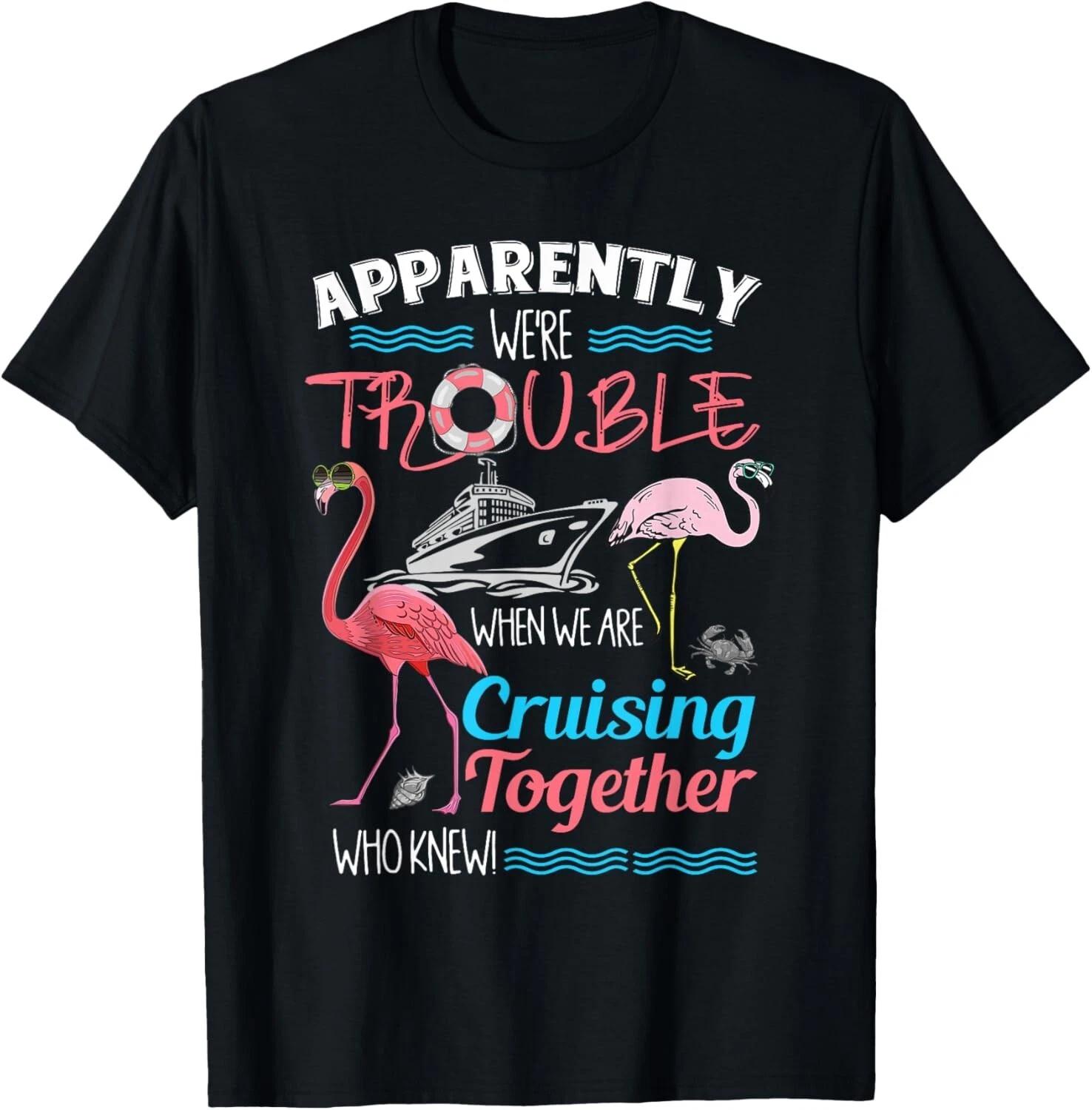 Apparently We_re Trouble When We Are Cruising Together Gift Unisex T-Shirt 3XL
Apparently We_re Trouble When We Are Cruising Together Gift Unisex T-Shirt 3XL