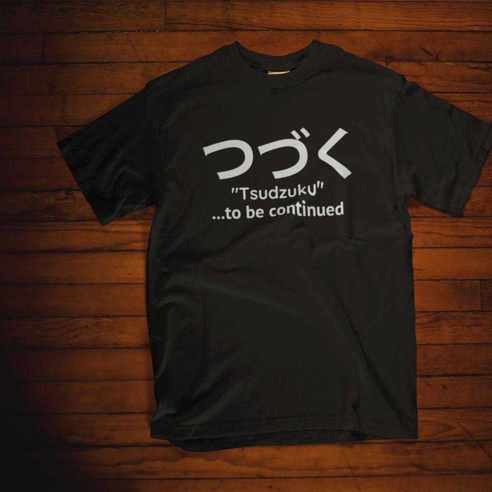 To Be Continued Tsudzuku Japanese Classic Jersey T Shirt Japanese T Shirt Japanese Text Shirt 4XL
To Be Continued Tsudzuku Japanese Classic Jersey T Shirt Japanese T Shirt Japanese Text Shirt 4XL
