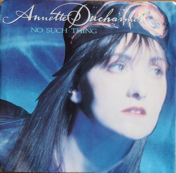 7inch Record ANNETTE DUCHARME No Such Thing B73082 Capitol Records 1989 Canada Rock Used
7inch Record ANNETTE DUCHARME No Such Thing B73082 Capitol Records 1989 Canada Rock Used