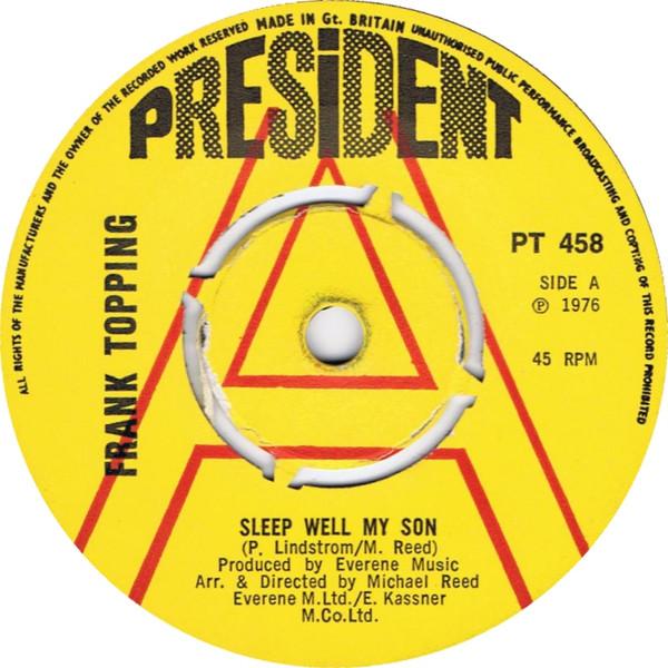 7inch Record FRANK TOPPING / MICHAEL REED ORCHES - Sleep Well My Son / Theme From Slee PT458PROMO President Recor 1976 UK Pop Used
7inch Record FRANK TOPPING / MICHAEL REED ORCHES - Sleep Well My Son / Theme From Slee PT458PROMO President Recor 1976 UK Pop Used