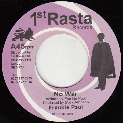 7inch Record FRANKIE PAUL - No War NONE 1st Rasta Recor Jamaica Reggae, Ska & Dub Used
7inch Record FRANKIE PAUL - No War NONE 1st Rasta Recor Jamaica Reggae, Ska & Dub Used