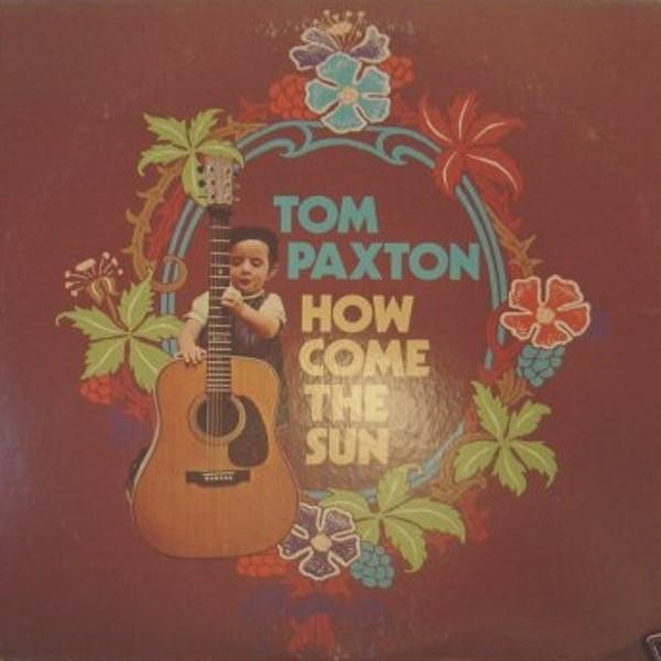 LP Record TOM PAXTON - How Come The Sun RS6443 Reprise Records 1971 UK Country/Folk Used
LP Record TOM PAXTON - How Come The Sun RS6443 Reprise Records 1971 UK Country/Folk Used
