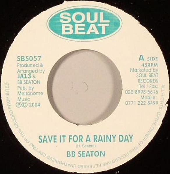 7inch Record B.B. SEATON Save It For A Rainy Day Heart In SBS057 Soul Beat 2004 UK Reggae Ska Dub Used
7inch Record B.B. SEATON Save It For A Rainy Day Heart In SBS057 Soul Beat 2004 UK Reggae Ska Dub Used