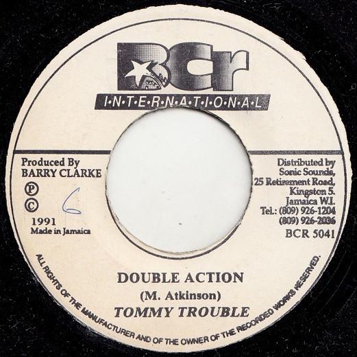7inch Record TOMMY TROUBLE - Double Action BR5041 BCR Internation 1991 Jamaica Reggae, Ska & Dub Used
7inch Record TOMMY TROUBLE - Double Action BR5041 BCR Internation 1991 Jamaica Reggae, Ska & Dub Used