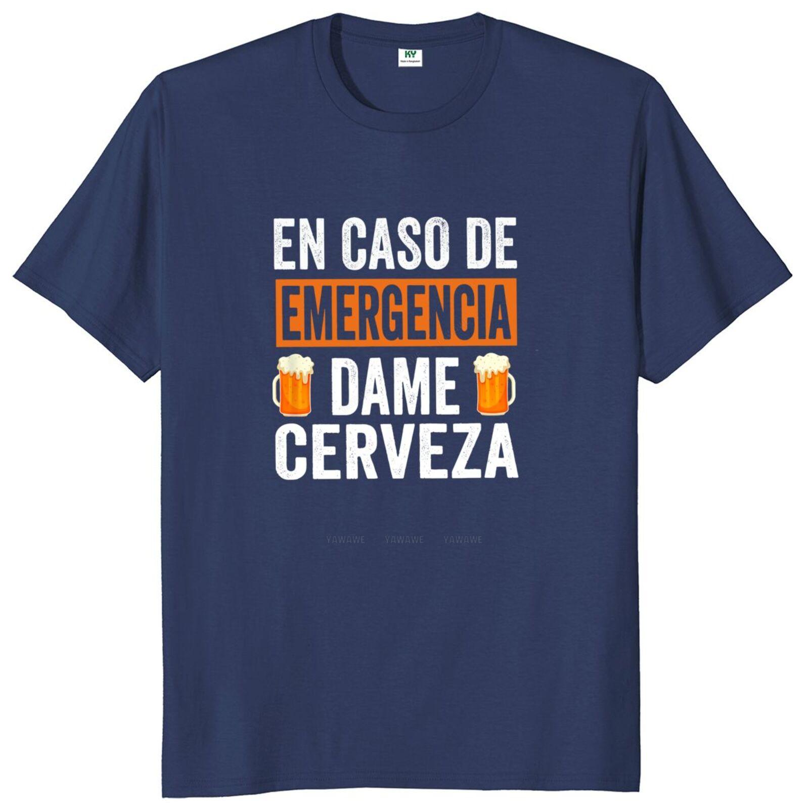Male tshirt Give Me Beer In An Emergencia T Shirt Spanish Humor Drinking Dad Boyfriend Gift Tops Cotton Unisex Tshirts EU Size S
Male tshirt Give Me Beer In An Emergencia T Shirt Spanish Humor Drinking Dad Boyfriend Gift Tops Cotton Unisex Tshirts EU Size S