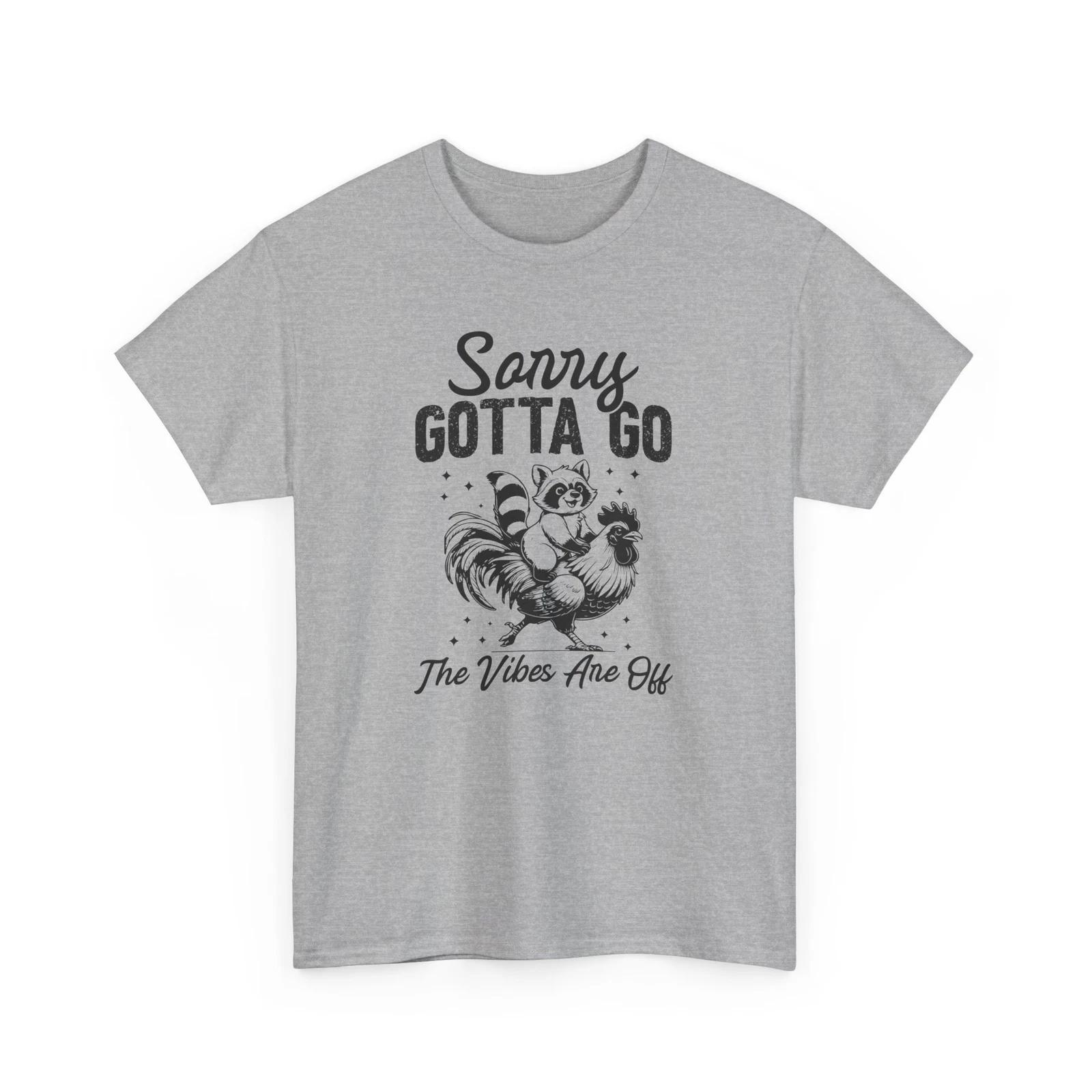 Sorry Gotta Go The Vibes Are Off T-Shirt | Funny & Smart Statement Tee L
Sorry Gotta Go The Vibes Are Off T-Shirt | Funny & Smart Statement Tee L